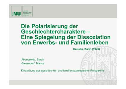 Die Polarisierung der Geschlechtercharaktere – Eine Spiegelung der Dissoziation von Erwerbs- und Familienleben Hausen, Karin (1976)