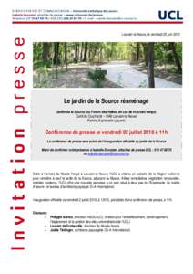 Louvain-la-Neuve, le vendredi 25 juin[removed]Le jardin de la Source réaménagé Jardin de la Source (ou Forum des Halles, en cas de mauvais temps) Cortil du Coq Hardi – 1348 Louvain-la-Neuve Parking Esplanade (payant)