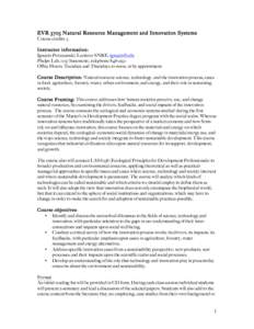 EVR 5705 Natural Resource Management and Innovation Systems Course credits: 3 Instructor information: Ignacio Porzecanski, Lecturer SNRE,  Phelps Lab, 005 (basement), telephoneOffice Hours: Tuesdays