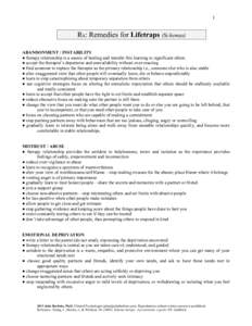 1  Rx: Remedies for Lifetraps (Schemas) ABANDONMENT / INSTABILITY ● therapy relationship is a source of healing and transfer this learning to significant others ● accept the therapist’s departures and unavailabilit