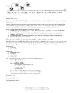 Thursday, March 11, 2010 Players Council was called to order by MAAD Tournament Director Greg Petersen at 7:15 p.m. with eight (8) team representatives attending (see Roll Call[removed]GSLAD/MAAD Chairperson Sara Smania w