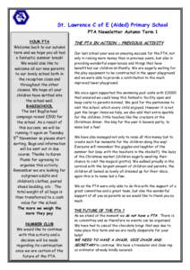 St. Lawrence C of E (Aided) Primary School PTA Newsletter Autumn Term 1 YOUR PTA Welcome back to our autumn term and we hope you all had a fantastic summer break!