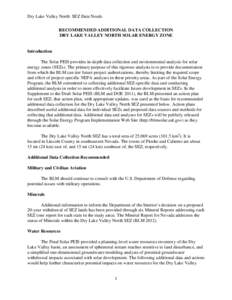 Dry Lake Valley North SEZ Data Needs RECOMMENDED ADDITIONAL DATA COLLECTION DRY LAKE VALLEY NORTH SOLAR ENERGY ZONE Introduction The Solar PEIS provides in-depth data collection and environmental analysis for solar