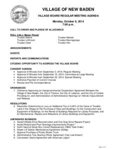 VILLAGE OF NEW BADEN VILLAGE BOARD REGULAR MEETING AGENDA Monday, October 6, 2014 7:00 p.m. CALL TO ORDER AND PLEDGE OF ALLEGIANCE ROLL CALL: Mayor Picard