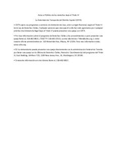 Aviso al Público de los derechos bajo el Titulo VI La Autoridad de Transporte del Distrito Capital (CDTA) • CDTA opera sus programas y servicios sin distinción de raza, color y origen Nacional, según el Titulo VI de