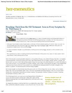 Preaching Christ from the Old Testament: Jesus in Every Scripture ...  http://www.christianitytoday.com/women/channel/utilities/print.html... March 1, 2014