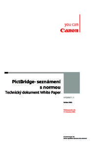 PictBridge- seznámení s normou Technický dokument White Paper VYDÁNÍ 1.1 Květen 2004