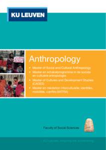 Anthropology • Master of Social and Cultural Anthropology • Master en schakelprogramma in de sociale en culturele antropologie • Master of Cultures and Development Studies (CADES)