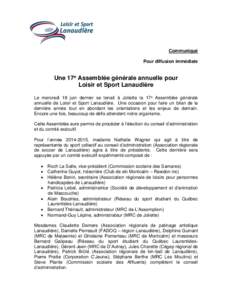 Communiqué Pour diffusion immédiate Une 17e Assemblée générale annuelle pour Loisir et Sport Lanaudière Le mercredi 18 juin dernier se tenait à Joliette la 17e Assemblée générale