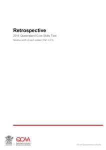 Retrospective 2014 Queensland Core Skills Test Relative worth of each subtest (Part 4 of 5) ISSN[removed] © The State of Queensland (Queensland Curriculum and Assessment Authority) 2014