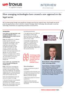 INTERVIEW with an industry expert How emerging technologies have created a new approach to the legal sector BLP has been going through some significant changes over the last couple of years. We thought we would