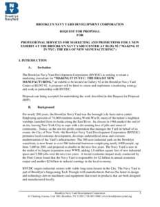 BROOKLYN NAVY YARD DEVELOPMENT CORPORATION REQUEST FOR PROPOSAL FOR PROFESSIONAL SERVICES FOR MARKETING AND PROMOTIONS FOR A NEW EXHIBIT AT THE BROOKLYN NAVY YARD CENTER AT BLDG 92 (“MAKING IT IN NYC: THE ERA OF NEW MA