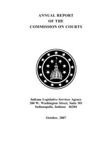 ANNUAL REPORT OF THE COMMISSION ON COURTS Indiana Legislative Services Agency 200 W. Washington Street, Suite 301