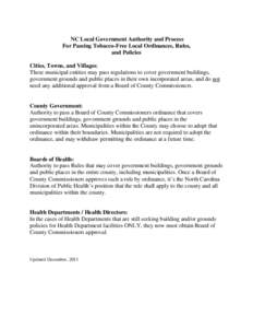 NC Local Government Authority and Process For Passing Tobacco-Free Local Ordinances, Rules, and Policies Cities, Towns, and Villages: These municipal entities may pass regulations to cover government buildings, governmen