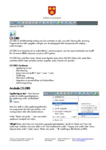 Lathund CD-ORD:  CDCD-ORD CD-ORD är ett lätthanterligt verktyg som kan användas av alla, som stöd i läsning eller skrivning. Programmet kan fylla uppgiften antingen som ett pedagogiskt eller kompensatoriskt redskap 