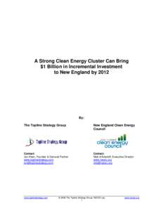 A Strong Clean Energy Cluster Can Bring $1 Billion in Incremental Investment to New England by 2012 By: The Topline Strategy Group