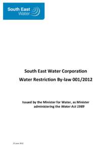 South East Water Corporation Water Restriction By-lawIssued by the Minister for Water, as Minister administering the Water Act 1989