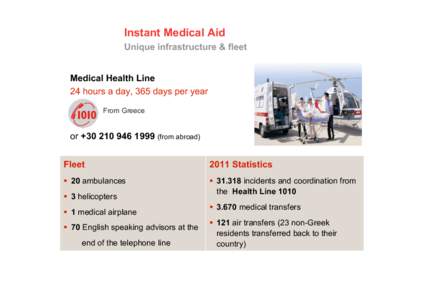 Instant Medical Aid Unique infrastructure & fleet Medical Health Line 24 hours a day, 365 days per year From Greece