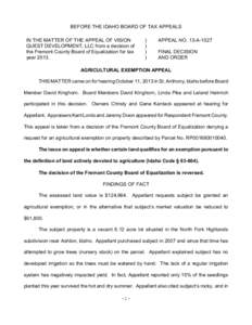 BEFORE THE IDAHO BOARD OF TAX APPEALS IN THE MATTER OF THE APPEAL OF VISION QUEST DEVELOPMENT, LLC from a decision of the Fremont County Board of Equalization for tax year 2013.