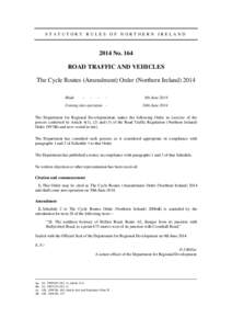 STATUTORY RULES OF NORTHERN IRELAND 2014 No. 164 ROAD TRAFFIC AND VEHICLES The Cycle Routes (Amendment) Order (Northern Ireland) 2014