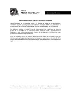 Stationnement de nuit interdit à partir du 15 novembre (Mont-Tremblant, le 13 novembre 2014) – Le Service de police de la Ville de MontTremblant rappelle aux citoyens que le règlement municipal[removed]A-17, interdisa