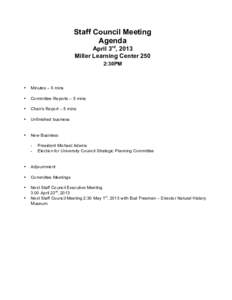 Staff Council Meeting Agenda April 3rd, 2013 Miller Learning Center 250 2:30PM 	
  