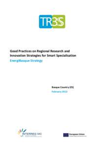 Good Practices on Regional Research and Innovation Strategies for Smart Specialisation EnergiBasque Strategy Basque Country (ES) February 2013