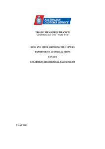 TRADE MEASURES BRANCH CUSTOMS ACT[removed]PART XVB IRON AND STEEL GRINDING MILL LINERS EXPORTED TO AUSTRALIA FROM CANADA