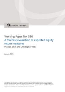 Working Paper No. 520 A forecast evaluation of expected equity return measures Michael Chin and Christopher Polk January 2015