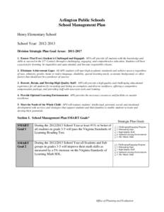 Arlington Public Schools School Management Plan Henry Elementary School School Year: [removed]Division Strategic Plan Goal Areas: [removed]Ensure That Every Student is Challenged and Engaged: APS will provide all st