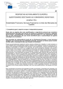 PT  RESPOSTAS AO PARLAMENTO EUROPEU QUESTIONÁRIO DESTINADO AO COMISSÁRIO INDIGITADO Jonathan HILL Estabilidade Financeira, Serviços Financeiros e União dos Mercados de