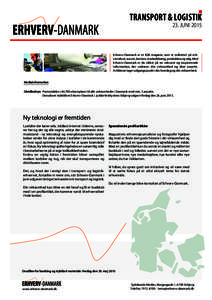 TRANSPORT & LOGISTIK  23. JUNI 2015 Erhverv-Danmark er et B2B magasin, som er målrettet på erhvervslivet, succes, karriere, markedsføring, produktion og salg. Med Erhverv-Danmark er du sikker på en relevant og inspir