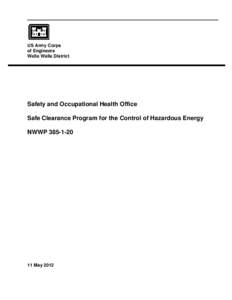 US Army Corps of Engineers Walla Walla District Safety and Occupational Health Office Safe Clearance Program for the Control of Hazardous Energy
