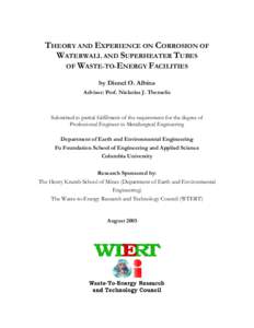 THEORY AND EXPERIENCE ON CORROSION OF WATERWALL AND SUPERHEATER TUBES OF WASTE-TO-ENERGY FACILITIES by Dionel O. Albina Advisor: Prof. Nickolas J. Themelis