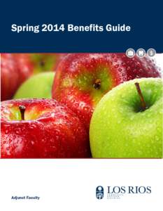 Spring 2014 Benefits Guide $ Adjunct Faculty  Information contained in this Benefits Guide is proprietary and confidential to Los Rios Community College District. No part of this document