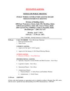 TENTATIVE AGENDA NOTICE OF PUBLIC MEETING PUBLIC WORKS CONTRACTORS LICENSE BOARD VIDEOCONFERENCE MEETING Division of Building Safety 1090 East Watertower Street, Suite 150, Meridian, Idaho