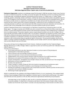 LandVest Timberland Division Operations Forester/Forest Technician NW Maine Regional Offices: Clayton Lake, St Just & Ste Aurélie Maine Employment Opportunity: LandVest is an employee-owned firm founded in 1968 that pro