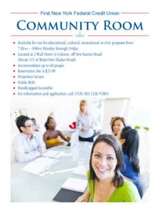 First New York Federal Credit Union  Community Room &  •	 Available for use for educational, cultural, recreational or civic purposes from