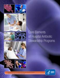 Core Elements of Hospital Antibiotic Stewardship Programs National Center for Emerging and Zoonotic Infectious Diseases Division of Healthcare Quality Promotion