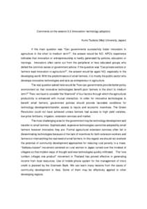 Comments on the session 3.2 (Innovation/ technology adoption) Kunio Tsubota (Meiji University, Japan) If the main question was “Can governments successfully foster innovation in agriculture in the short to medium term?