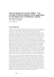 Service Design for tourism SMEs - The concept of service design and its application on the Alpine Zoo in Innsbruck, Austria Marc Stickdorn & Anita Zehrer MCI – Management Center Innsbruck 