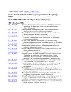 Tentative Session Agenda - Thursday, October 2, 2014 Senators Ananich and Robertson will have a special presentation at the beginning of session. Senate Bill 596 and House Bill 5798 will go all the way to final passage  