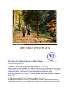 Credit: Flickr/francisco_osorio  Elder Abuse Bytes Fall 2013 New from the National Center on Elder Abuse! Recent NCEA Webinars: