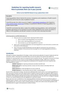 Guidelines for reporting health research: How to promote their use in your journal Written by the EQUATOR Network Group; updated March 2015 Key points: Reporting guidelines help to improve the accuracy, transparency and 