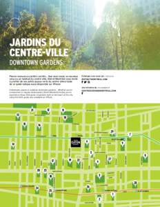 JARDINS DU CENTRE-VILLE DOWNTOWN GARDENS Places connues ou jardins cachés… Que vous soyez un nouveau venu ou un habitué du centre-ville, DistrictMontréal vous invite à profiter de ces petits joyaux verts du centre-