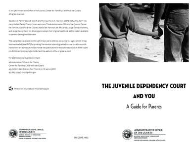 © 2014 Administrative Oﬃce of the Courts, Center for Families, Children & the Courts. All rights reserved. Based on A Parent’s Guide to CPS and the Courts, by K. Harmon and N. McCarthy, San Francisco Uniﬁed Family