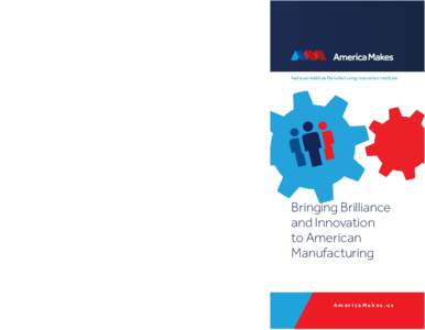 Manufacturing in the United States / National Institute of Standards and Technology / National Network for Manufacturing Innovation / National Science Foundation / United States Department of Defense / United States Department of Energy / Economy of the United States / Economy / Innovation / Advanced manufacturing / Rust Belt / Manufacturing