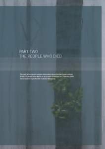 PART TWO THE PEOPLE WHO DIED This part of the report contains information about the last known actions of the 173 people who died in or as a result of the fires of 7 February[removed]Some readers might find the material di