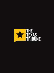 The Texas Tribune was founded on the belief that by providing nonpartisan, public-service journalism, we can equip Texans with the tools to become better informed and engaged on issues affecting us all — to become mo