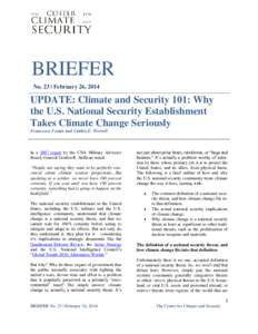 BRIEFER No. 23 | February 26, 2014 UPDATE: Climate and Security 101: Why the U.S. National Security Establishment Takes Climate Change Seriously
